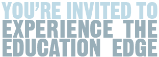 Experience The Education Edge
